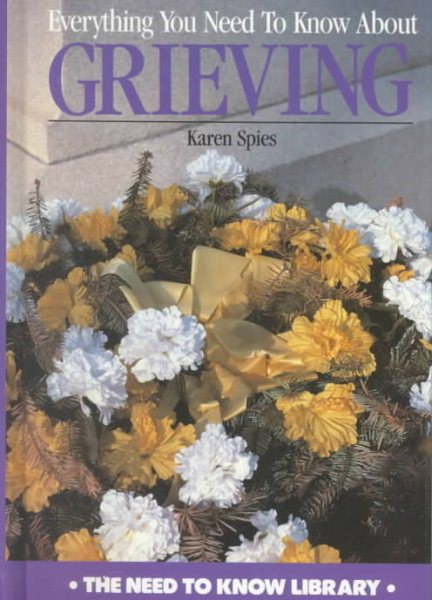 Everything You Need to Know About Grieving (Need to Know Library) cover