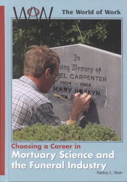 Choosing a Career in Mortuary Science and the Funeral Industry (World of Work) cover