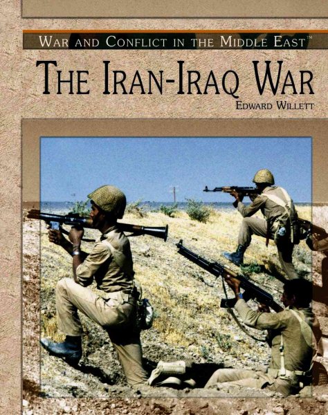 The Iran-Iraq War (War and Conflict in the Middle East)