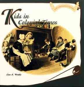 Kids in Colonial Times (Kids Throughout History) cover