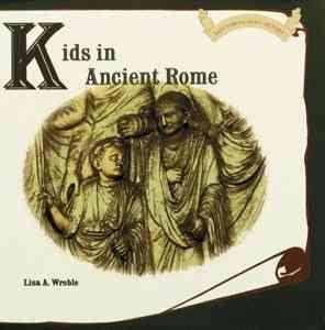 Kids in Ancient Rome (Kids Throughout History) cover