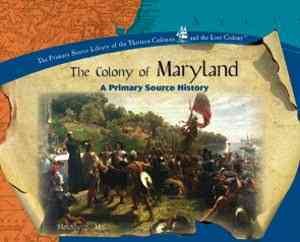The Colony of Maryland (Library of the Thirteen Colonies and the Lost Colony) cover