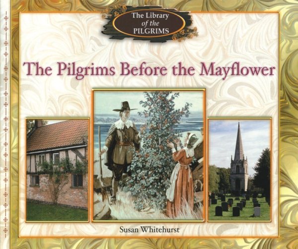 The Pilgrims Before the Mayflower (Library of the Pilgrims)