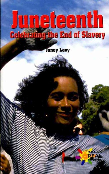 Juneteenth: Celebrating the End of Slavery (Rosen Real Readers) cover