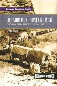 The Mormon Pioneer Trail: From Nauvoo, Illinois to the Great Salt Lake, Utah (Famous American Trails) cover