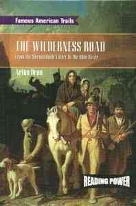 The Wilderness Road: From the Shenandoah Valley to the Ohio River (Famous American Trails)