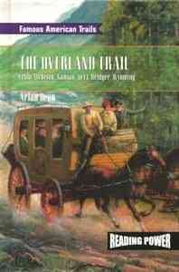 The Overland Trail: From Atchison, Kansas, to Fort Bridger, Wyoming (Famous American Trails) cover