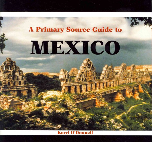 A Primary Source Guide to Mexico (Countries of the World: A Primary Source Journey) cover
