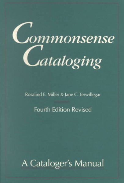 Commonsense Cataloging: A Cataloger's Manual