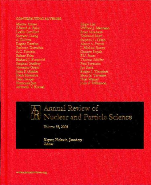 Annual Review of Nuclear and Particle Science: 58