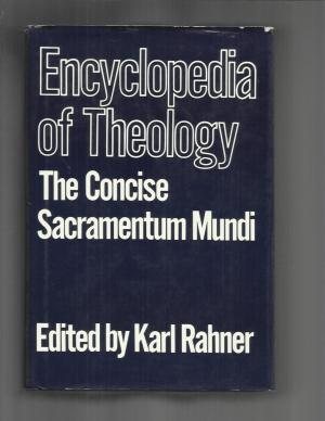 Encyclopedia of Theology: The Concise Sacramentum Mundi (Encyclopedia of Theology Clh) cover
