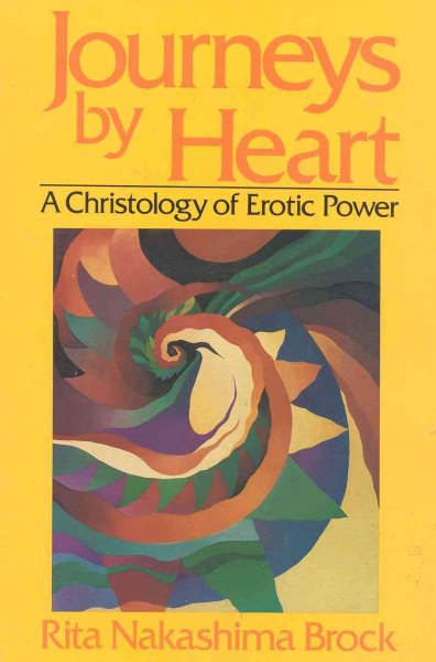 Journeys By Heart: A Christology of Erotic Power cover