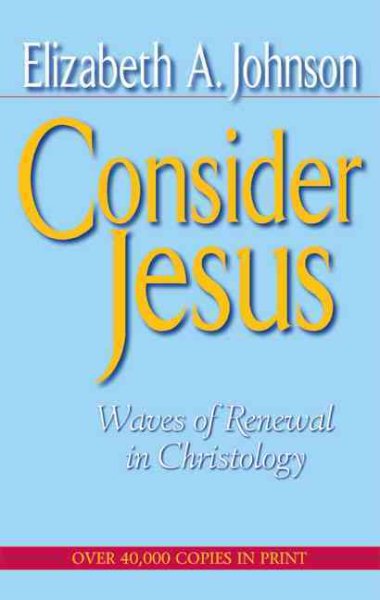 Consider Jesus: Waves of Renewal in Christology cover