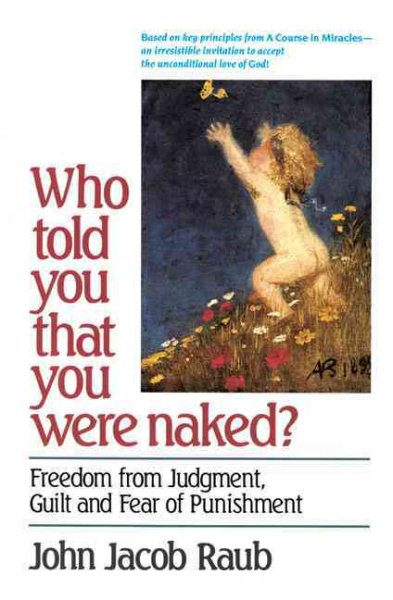 Who Told You That You Were Naked?: Freedom From Judgement, Guilt and Fear of Punishment cover