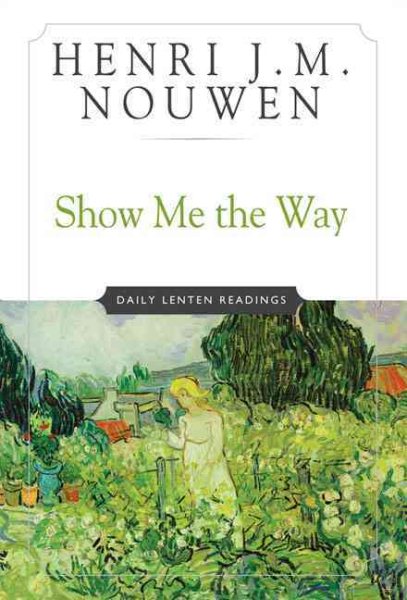 Show Me the Way: Daily Lenten Readings cover