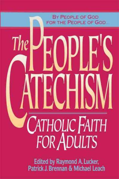 The People's Catechism: Catholic Faith for Adults cover