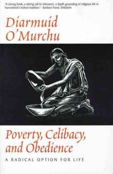 Poverty, Celibacy, and Obedience: A Radical Option for Life cover