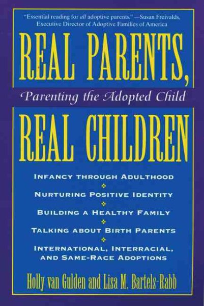 Real Parents, Real Children: Parenting the Adopted Child cover