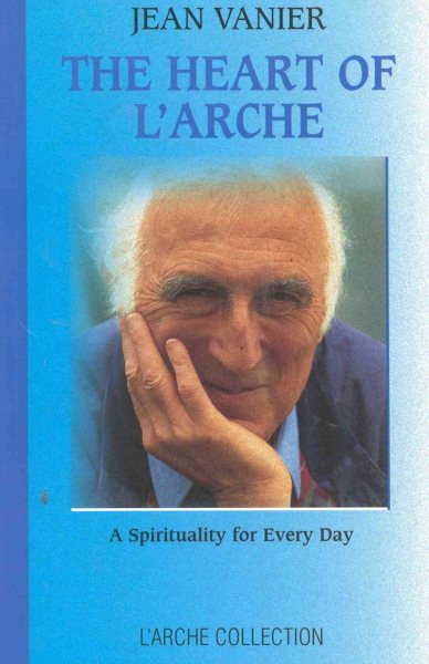 Heart of L'Arche: A Spirituality for Every Day cover