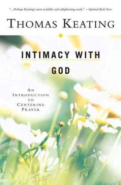 Intimacy With God: An Introduction to Centering Prayer cover