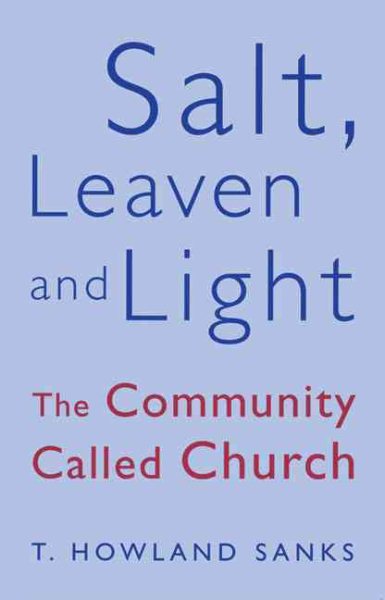 Salt, Leaven, & Light: The Community Called Church cover