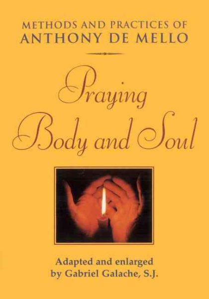 Praying Body and Soul: Methods and Practices of Anthony De Mello cover