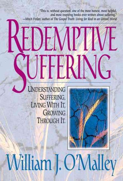 Redemptive Suffering: Understanding Suffering, Living with It, Growing Through It cover