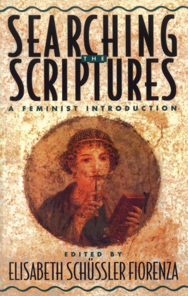Searching the Scriptures: A Feminist Introduction (Vol.1) cover