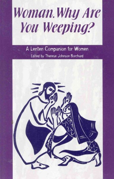 Woman, Why Are You Weeping?: A Lenten Companion for Women cover