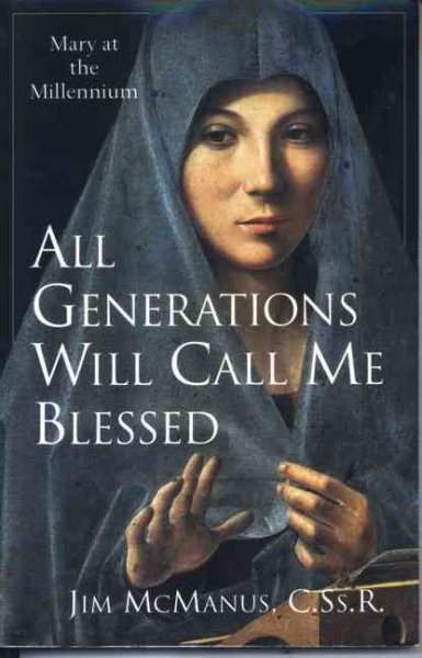 All Generations Will Call Me Blessed: Mary at the Millennium cover