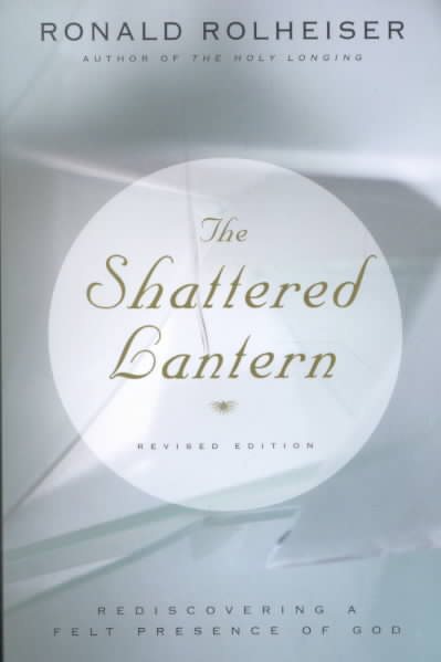 The Shattered Lantern: Rediscovering a Felt Presence of God cover