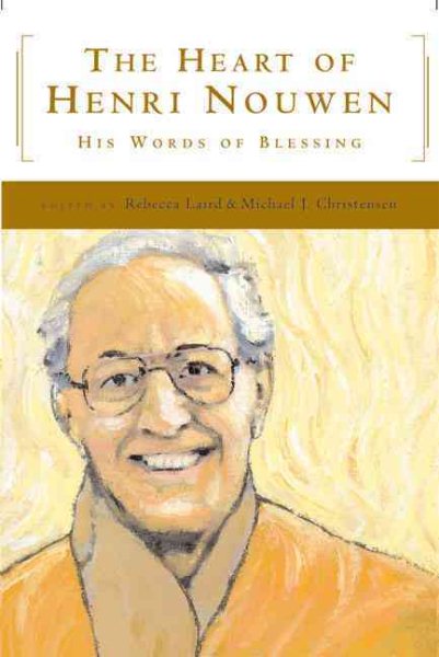 The Heart of Henri Nouwen: His Words of Blessing cover