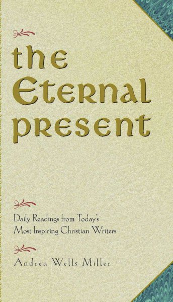 The Eternal Present: Daily Readings From Today's Most Inspiring Christian Writers cover