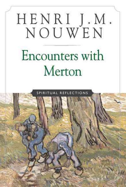 Encounters with Merton: Spiritual Reflection cover
