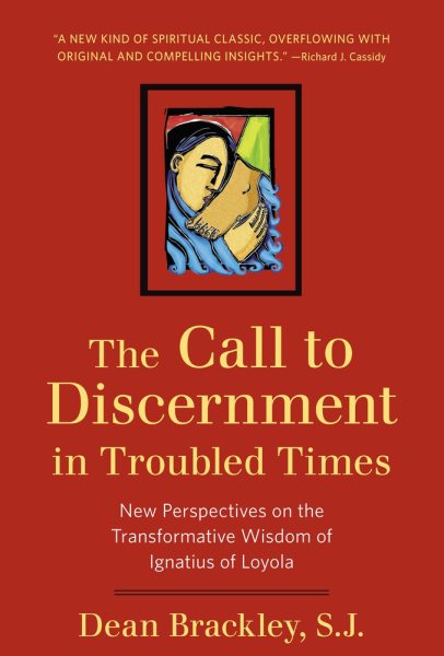 The Call to Discernment in Troubled Times: New Perspectives on the Transformative Wisdom of Ignatius of Loyola cover