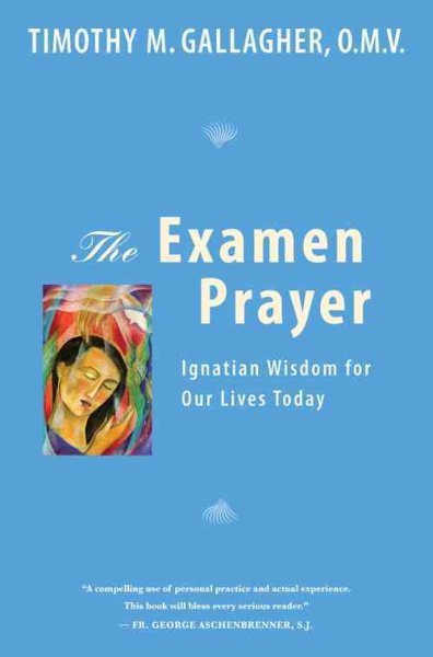 The Examen Prayer: Ignatian Wisdom for Our LivesToday cover