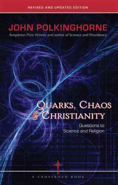 Quarks, Chaos & Christianity: Questions to Science And Religion cover