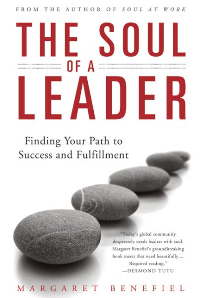 The Soul of A Leader: Finding Your Path to Success and Fulfillment cover