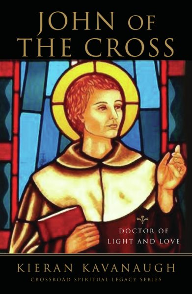 John of the Cross: Doctor of Light and Love (The Crossroad Spiritual Legacy Series) cover