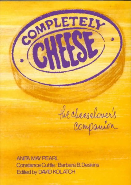 Completely Cheese: The Cheeselover's Companion cover