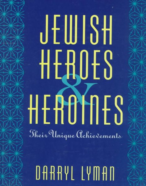 Jewish Heroes & Heroines: Their Unique Achievements cover