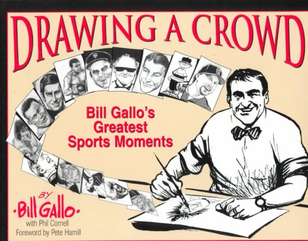 DRAWING A CROWD: Bill Gallo's Greatest Sports Moments cover