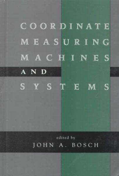 Coordinate Measuring Machines and Systems (Manufacturing Engineering and Materials Processing) cover