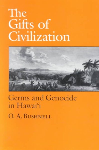 The Gifts of Civilization: Germs and Genocide in Hawai'i cover