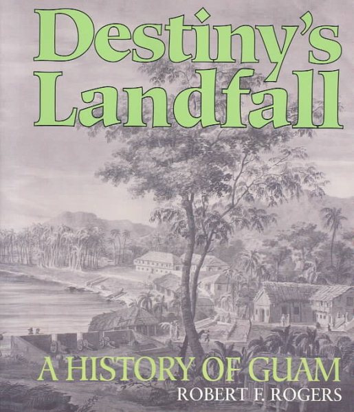 Destiny's Landfall: A History of Guam cover