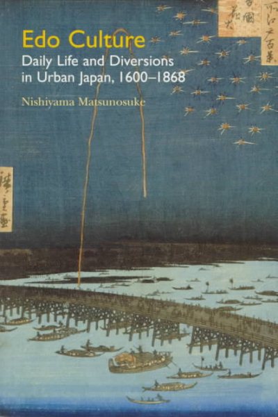 Edo Culture: Daily Life and Diversions in Urban Japan, 1600–1868 cover