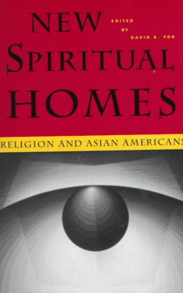 New Spiritual Homes: Religion and Asian Americans (Intersections: Asian and Pacific American Transcultural Studies, 14) cover