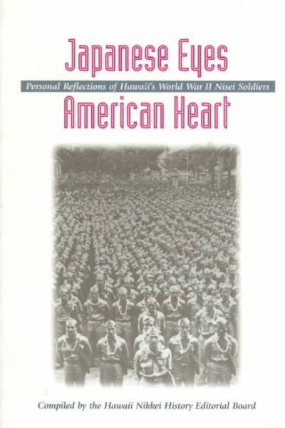 Japanese Eyes . . . American Heart: Personal Reflections of Hawaii's World War II Nisei Soldiers cover