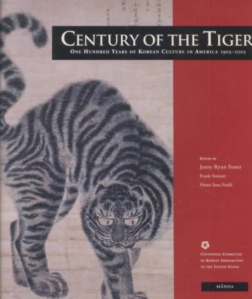 Century of the Tiger: One Hundred Years of Korean Culture in America, 1903-2003 (English and Korean Edition) cover
