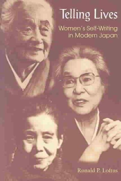 Telling Lives: Women's Self-Writing in Modern Japan cover